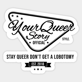 Stay Queer Don't Get a Lobotomy Sticker